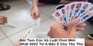 Hướng Dẫn Cách Chơi Tam Cúc Cơ Bản Cho Tân Binh Nbet