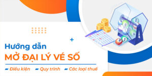 Cách Mở Đại Lý Vé Số Đơn Giản Nhanh Chóng Nhất Cùng Nbet